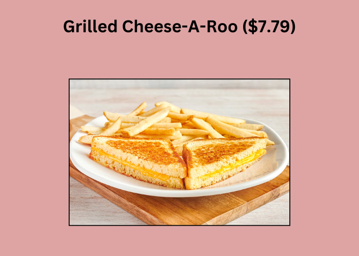 Grilled Cheese-A-Roo ($7.79)