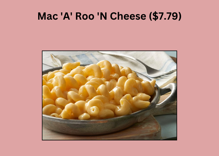 Mac 'A' Roo 'N Cheese ($7.79)